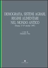 Demografia, sistemi agrari, regimi alimentari nel mondo antico. Atti del Convegno internazionale di studi (Parma, 17-19 ottobre 1997)