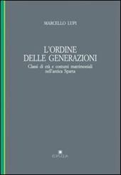 L' ordine delle generazioni. Classi d'età e costumi matrimoniali nell'antica Sparta