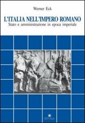 L' Italia nell'impero romano. Stato e amministrazione in epoca imperiale