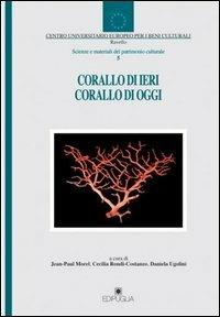 Corallo di ieri, corallo di oggi  - Libro Edipuglia 2000, CUEBC. Scienze e materia del patrim. cult | Libraccio.it