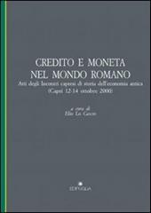 Credito e moneta nel mondo romano. Atti degli Incontri capresi di storia dell'economia antica (Capri, 12-14 ottobre 2000)