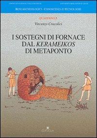 I sostegni di fornace dal kerameikos di Metaponto - Vincenzo Cracolici - Libro Edipuglia 2004, BACT.Beni archeologici conoscenza e tecn. | Libraccio.it