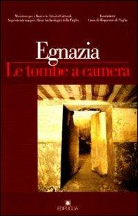 Egnazia. Le tombe a camera  - Libro Edipuglia 2002, Itinera | Libraccio.it