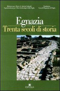 Egnazia. Trenta secoli di storia  - Libro Edipuglia 2002, Itinera | Libraccio.it