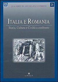 Italia e Romania. Storia, cultura e civiltà a confronto  - Libro Edipuglia 2004, Quaderni di Invigilata lucernis | Libraccio.it