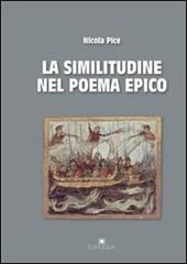 La similitudine nel poema epico. Omero, Apollonio Rodio, Virgilio, Ovidio, Lucano, Valerio Flacco, Stazio