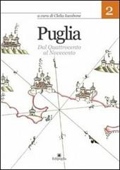 Puglia. Vol. 2: Dal Quattrocento al Novecento.