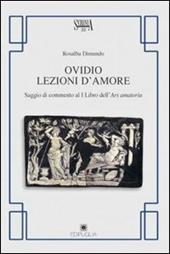 Ovidio. Lezioni d'amore. Saggio di commento al 1° libro dell'Ars amatoria