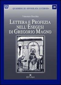 Lettera e profezia nell'esegesi di Gregorio Magno - Vincenzo Recchia - Libro Edipuglia 2003, Quaderni di Invigilata lucernis | Libraccio.it