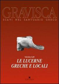 Le lucerne greche e locali - Valentina Galli - Libro Edipuglia 2004, Gravisca | Libraccio.it