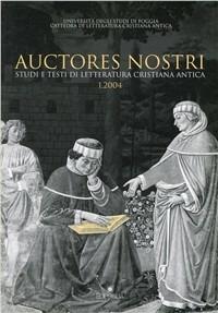 Auctores nostri. Studi e testi di letteratura cristiana antica (2004). Vol. 1  - Libro Edipuglia 2004, Auctores nostri | Libraccio.it
