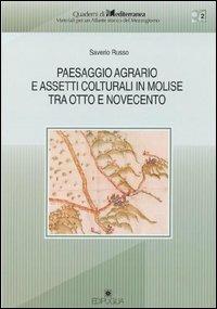 Paesaggio agrario e assetti colturali in Molise tra Otto e Novecento - Saverio Russo - Libro Edipuglia 2004, Quaderni di Mediterranea | Libraccio.it