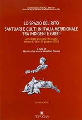 Lo spazio del rito santuari e culti in Italia meridionale tra indigeni e greci. Atti delle Giornate di studio (Matera, 28-29 giugno 2002)