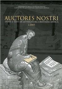 Auctores nostri. Studi e testi di letteratura cristiana antica (2005). Vol. 2  - Libro Edipuglia 2005, Auctores nostri | Libraccio.it