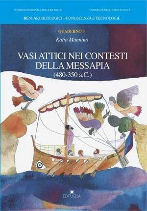 Vasi attici nei contesti della Messapia (480-350 a. C.) - Katia Mannino - Libro Edipuglia 2006, BACT.Beni archeologici conoscenza e tecn. | Libraccio.it