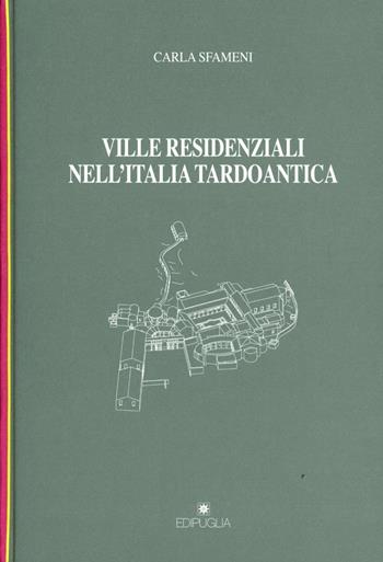 Ville residenziali nell'Italia tardoantica - Carla Sfameni - Libro Edipuglia 2006, Munera | Libraccio.it