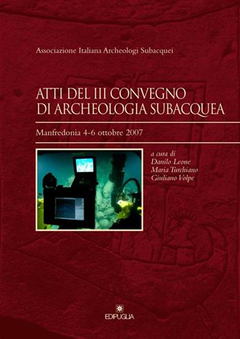 Atti del 3° Convegno di archeologia subacquea (Manfredonia, 4-6 ottobre 2007)  - Libro Edipuglia 2014, Insulae Diomedeae | Libraccio.it