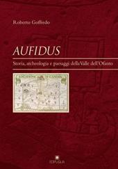 Aufidus. Storia, archeologia e paesaggi nella Valle dell'Ofanto