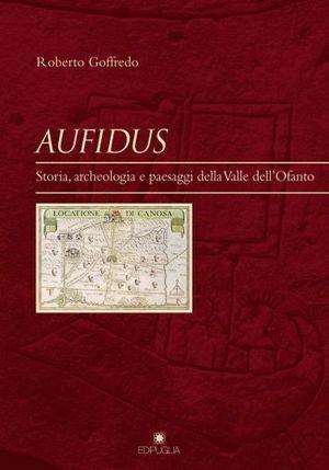 Aufidus. Storia, archeologia e paesaggi nella Valle dell'Ofanto - Roberto Goffredo - Libro Edipuglia 2011, Insulae Diomedeae | Libraccio.it