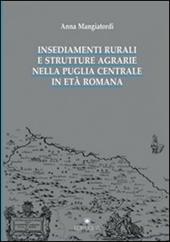 Insediamenti rurali e strutture agrarie nella Puglia centrale in età romana