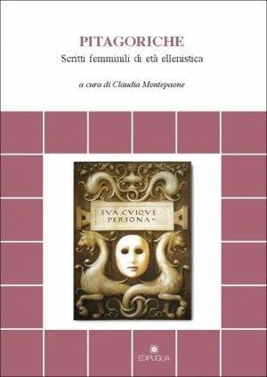 Pitagoriche. Scritti femminili di età ellenistica  - Libro Edipuglia 2011, Documenti e studi | Libraccio.it