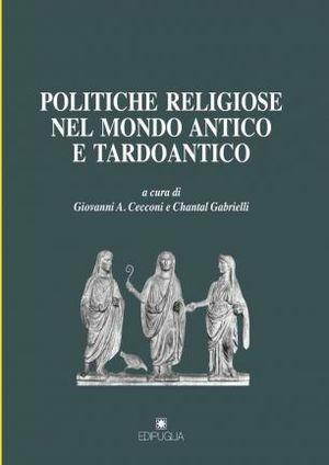 Politiche religiose nel mondo antico e tardoantico  - Libro Edipuglia 2011, Munera | Libraccio.it
