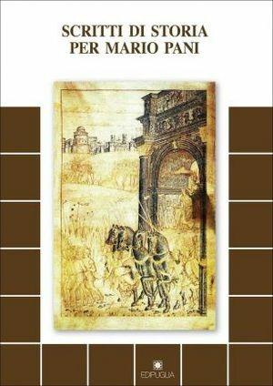 Scritti di storia per Mario Pani  - Libro Edipuglia 2011, Documenti e studi | Libraccio.it