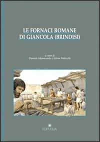 Le fornaci romane di Giancola (Brindisi)  - Libro Edipuglia 2012, Biblioteca archeologica | Libraccio.it