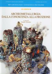Archeometallurgia. Dalla conoscenza alla fruizione