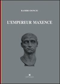 L' empereur Maxence - Ramiro Donciu - Libro Edipuglia 2012, Munera | Libraccio.it