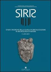 Siris. Studi e ricerche della Scuola di specializzazione in archeologia di Matera (2010-2011). Vol. 11