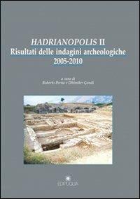 Hadrianopolis II. Risultati delle indagini archeologiche 2005-2010  - Libro Edipuglia 2012, Biblioteca archeologica | Libraccio.it