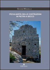 Peculiarità delle costruzioni in pietra a secco - Giovanni Mongiello - Libro Edipuglia 2012 | Libraccio.it