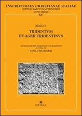 Inscriptiones christianae Italiae septimo saeculo antiquioresianae ita. Vol. 15: Regio X: Tridentum et ager tridentinus.