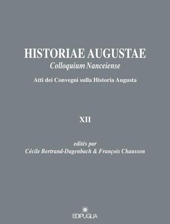 Historiae Augustae colloquium nanceiense. Atti dei Convegni sulla Historia Augusta XII. Ediz. italiana e francese  - Libro Edipuglia 2014, Munera | Libraccio.it