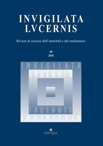 Invigilata lucernis. Vol. 40  - Libro Edipuglia 2018, Invigilata Lucernis | Libraccio.it