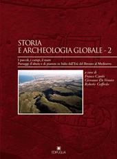 Storia e archeologia globale. Vol. 2: I pascoli, i campi, il mare. Paesaggi d'altura e di pianura in Italia dall'età del bronzo al medioevo.