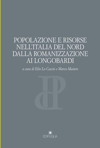 Popolazione e risorse nell'Italia del nord dalla romanizzazione ai longobardi  - Libro Edipuglia 2017, Pragmateiai | Libraccio.it