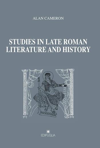 Studies in late roman literature and history - Allan Cameron - Libro Edipuglia 2016, Munera | Libraccio.it