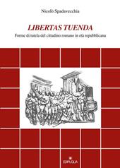 Libertas tuenda. Forme di tutela del cittadino romano in età repubblicana