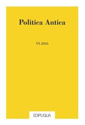Politica antica. Rivista di prassi e cultura politica nel mondo greco e romano (2016). Vol. 6