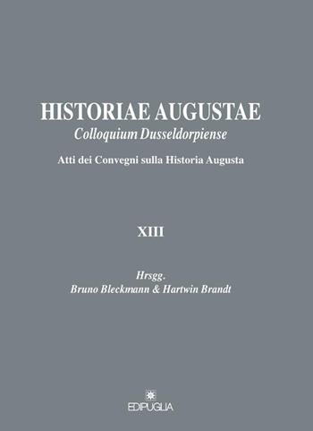 Historiae Augustae Colloquium Dusseldorpiense. Atti dei Convegni sulla Historia Augusta XIII. Ediz. italiana, inglese, francese e tedesca  - Libro Edipuglia 2017, Munera | Libraccio.it