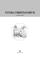 Vetera christianorum. Rivista del Dipartimento di studi classici e cristiani dell'Università degli studi di Bari (2018). Vol. 55