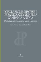 Popolazione, risorse e urbanizzazione nella campania antica. Dall'età preromana alla tarda antichità