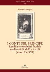 I conti del principe. Rendita e contabilità feudale negli stati di Melfi e Ascoli(secoli XV-XVI)