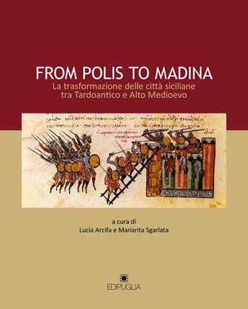 From polis to Madina. La trasformazione delle città siciliane tra Tardoantico e Alto Medioevo  - Libro Edipuglia 2020, Themata | Libraccio.it