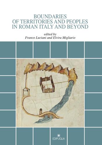 Boundaries of territories and peoples in roman Italy and beyond  - Libro Edipuglia 2019, Documenti e studi | Libraccio.it