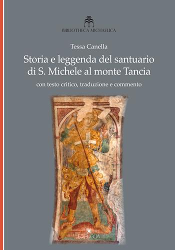 Storia e leggenda del santuario di S. Michele al monte Tancia - Tessa Canella - Libro Edipuglia 2020, Biblioteca Michaelica | Libraccio.it