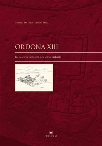 Ordona XIII. Dalla città fantasma alla città virtuale - Andrea Fratta - Libro Edipuglia 2021, Insulae Diomedeae | Libraccio.it