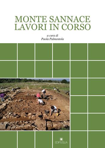 Monte Sannace lavori in corso. Studi e ricerche presso il Parco Archeologico di Monte Sannace  - Libro Edipuglia 2022, Documenti e studi | Libraccio.it